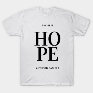 The best hope a person can get T-Shirt